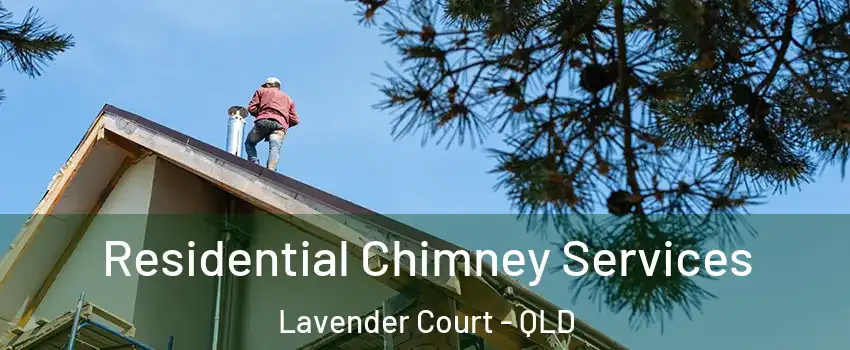 Residential Chimney Services Lavender Court - QLD