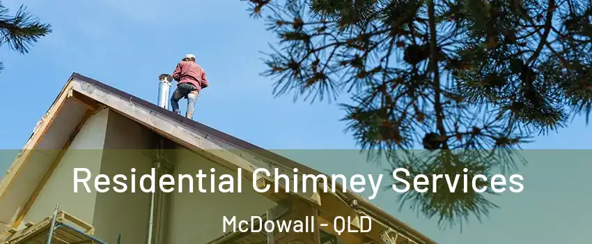  Residential Chimney Services McDowall - QLD