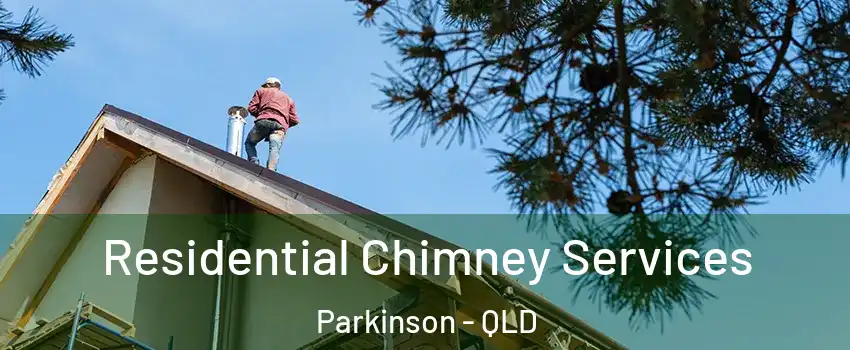Residential Chimney Services Parkinson - QLD