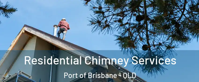 Residential Chimney Services Port of Brisbane - QLD