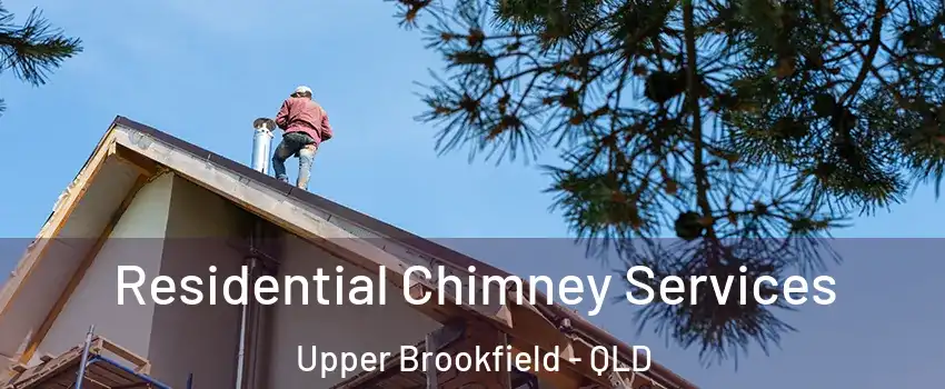 Residential Chimney Services Upper Brookfield - QLD
