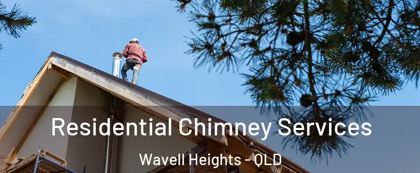 Residential Chimney Services Wavell Heights - QLD