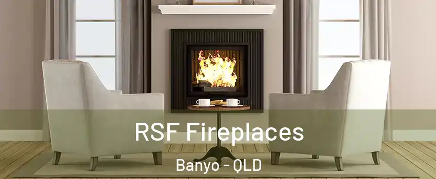 RSF Fireplaces Banyo - QLD