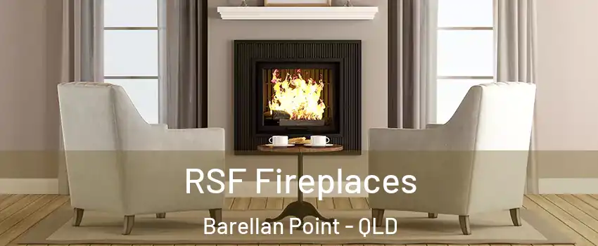 RSF Fireplaces Barellan Point - QLD