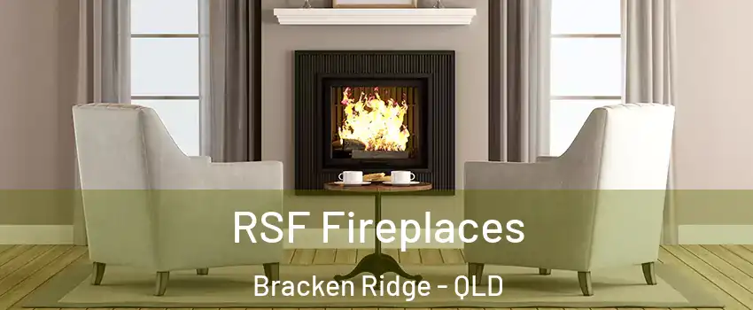 RSF Fireplaces Bracken Ridge - QLD