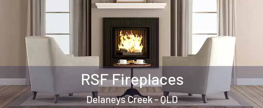 RSF Fireplaces Delaneys Creek - QLD