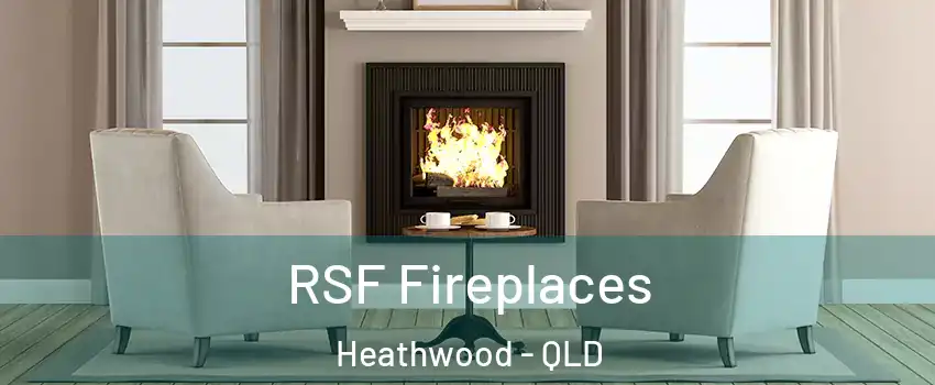 RSF Fireplaces Heathwood - QLD