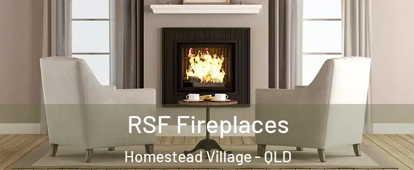 RSF Fireplaces Homestead Village - QLD