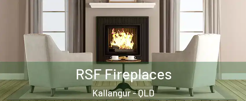 RSF Fireplaces Kallangur - QLD
