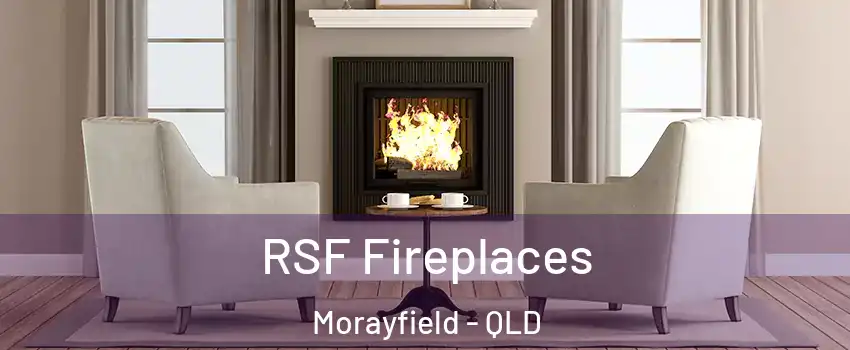 RSF Fireplaces Morayfield - QLD