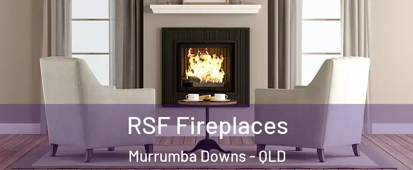 RSF Fireplaces Murrumba Downs - QLD