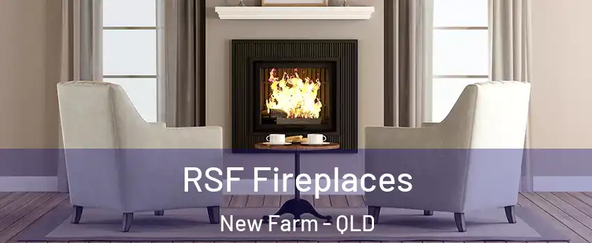 RSF Fireplaces New Farm - QLD