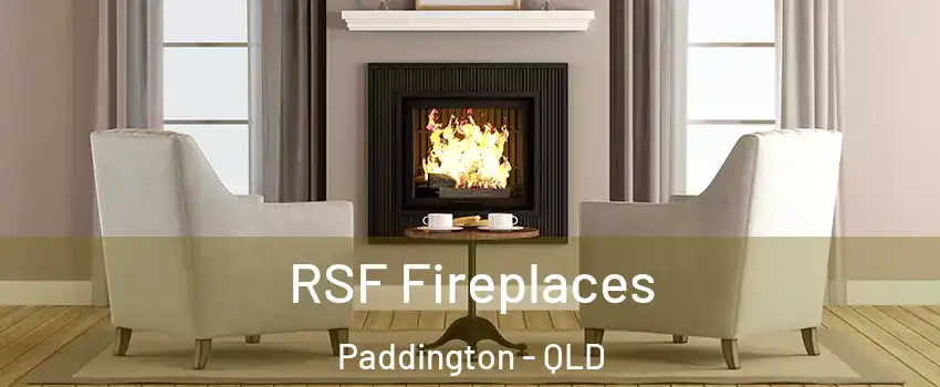 RSF Fireplaces Paddington - QLD