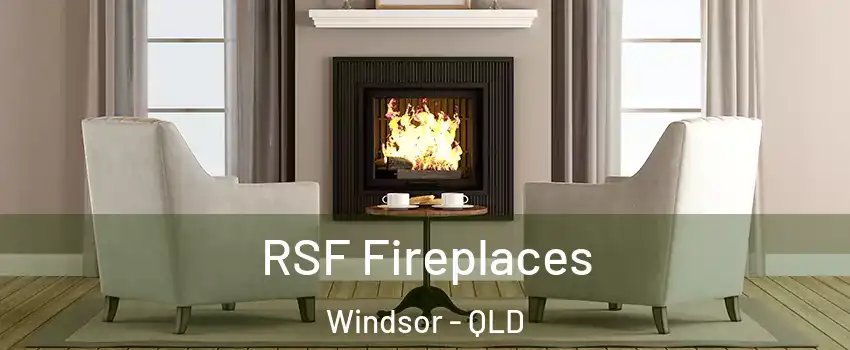 RSF Fireplaces Windsor - QLD