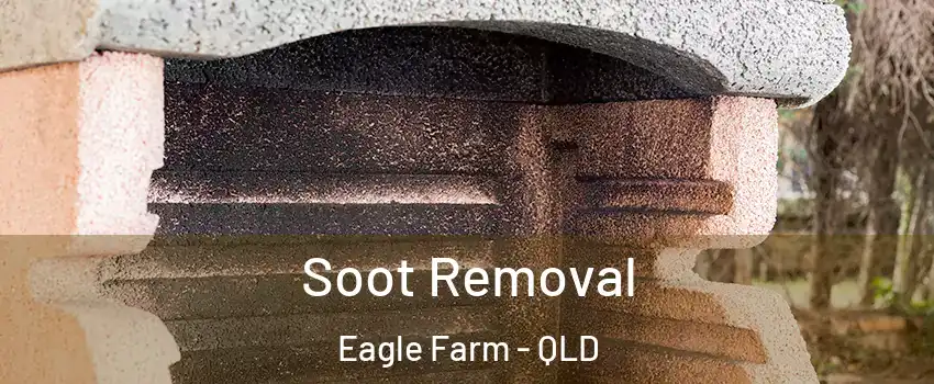 Soot Removal Eagle Farm - QLD