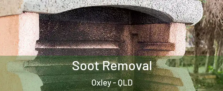 Soot Removal Oxley - QLD