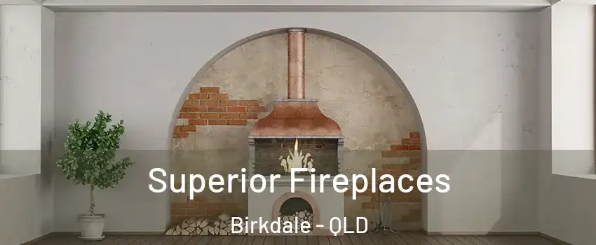 Superior Fireplaces Birkdale - QLD