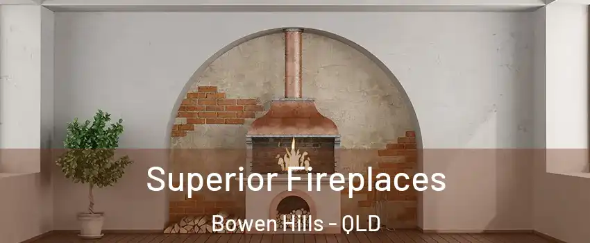 Superior Fireplaces Bowen Hills - QLD