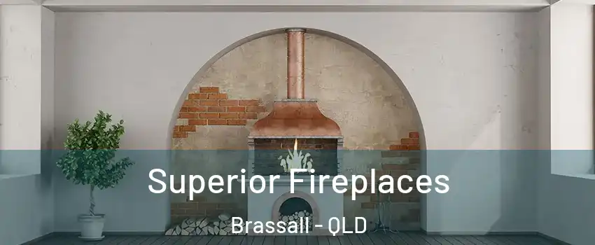 Superior Fireplaces Brassall - QLD