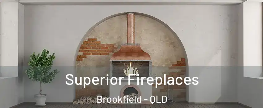 Superior Fireplaces Brookfield - QLD