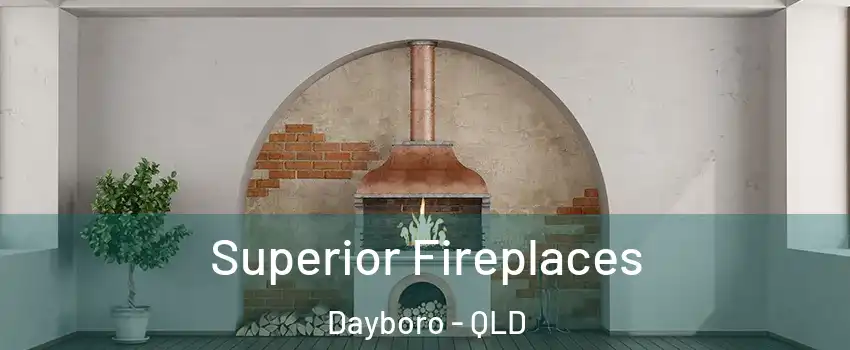 Superior Fireplaces Dayboro - QLD
