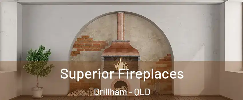 Superior Fireplaces Drillham - QLD