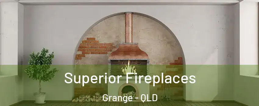  Superior Fireplaces Grange - QLD