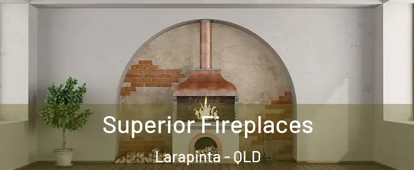 Superior Fireplaces Larapinta - QLD