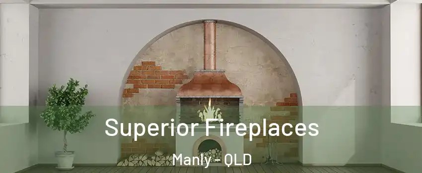 Superior Fireplaces Manly - QLD