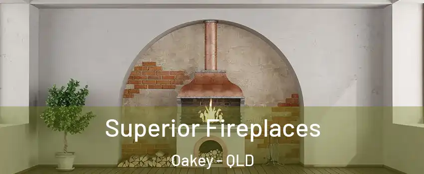 Superior Fireplaces Oakey - QLD