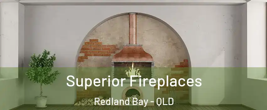Superior Fireplaces Redland Bay - QLD