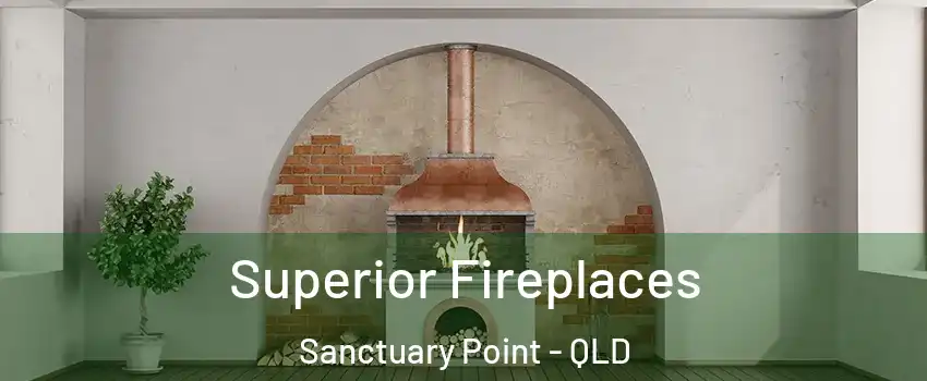 Superior Fireplaces Sanctuary Point - QLD