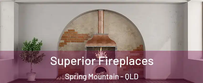 Superior Fireplaces Spring Mountain - QLD