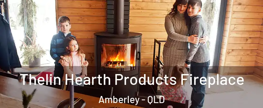 Thelin Hearth Products Fireplace Amberley - QLD