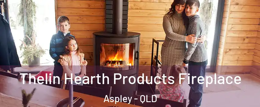 Thelin Hearth Products Fireplace Aspley - QLD