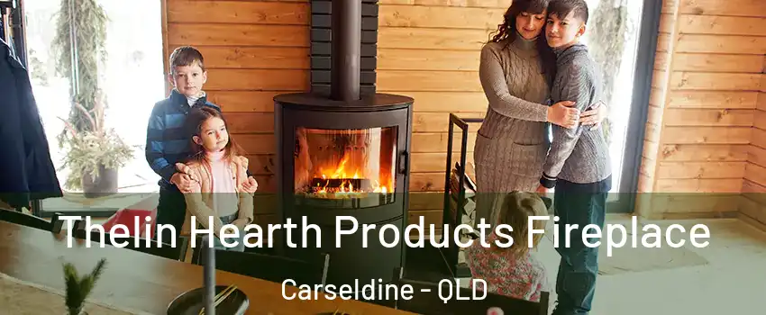Thelin Hearth Products Fireplace Carseldine - QLD
