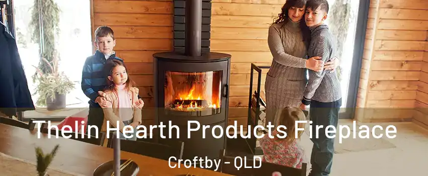 Thelin Hearth Products Fireplace Croftby - QLD