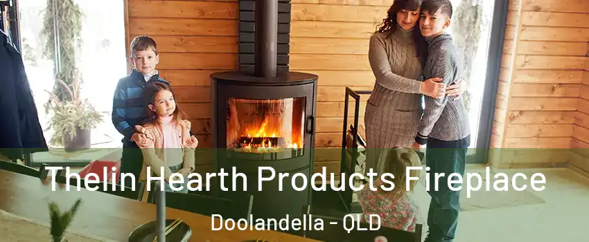 Thelin Hearth Products Fireplace Doolandella - QLD