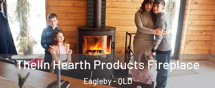 Thelin Hearth Products Fireplace Eagleby - QLD