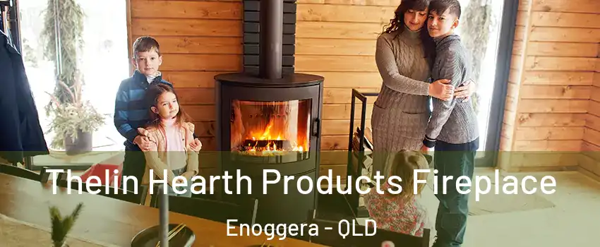 Thelin Hearth Products Fireplace Enoggera - QLD