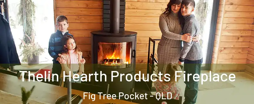 Thelin Hearth Products Fireplace Fig Tree Pocket - QLD
