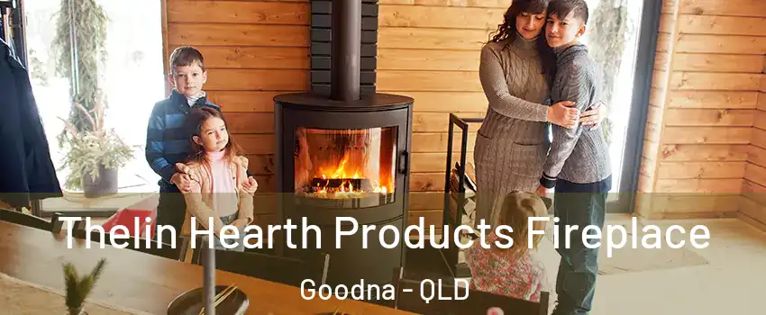 Thelin Hearth Products Fireplace Goodna - QLD