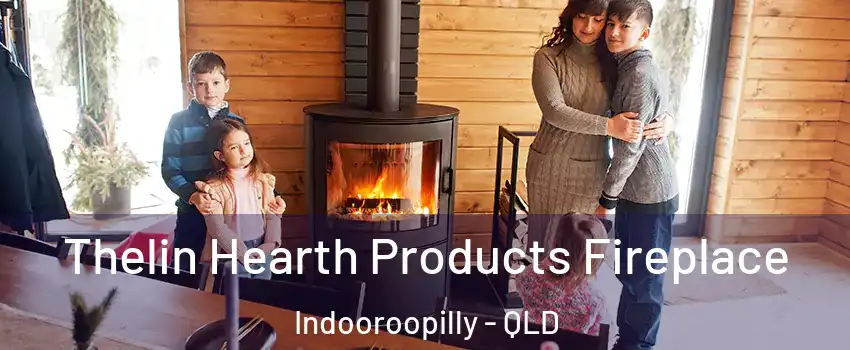 Thelin Hearth Products Fireplace Indooroopilly - QLD