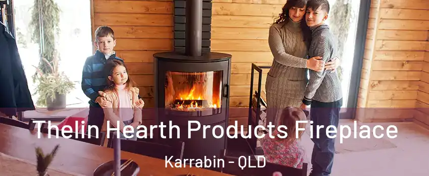 Thelin Hearth Products Fireplace Karrabin - QLD