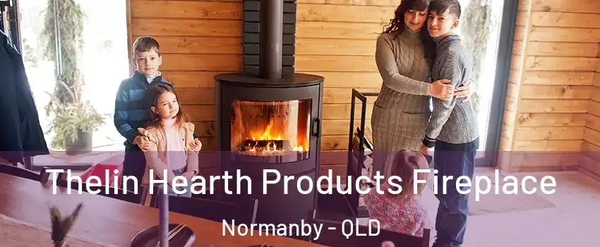 Thelin Hearth Products Fireplace Normanby - QLD