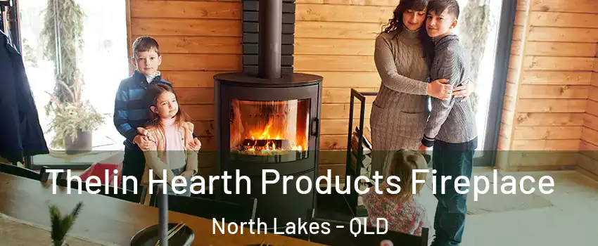  Thelin Hearth Products Fireplace North Lakes - QLD