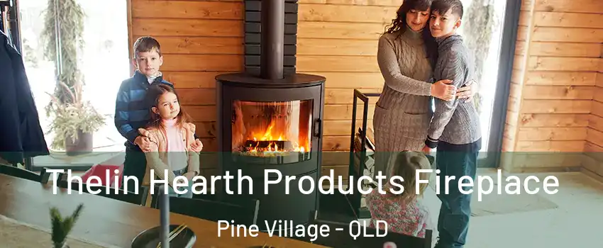 Thelin Hearth Products Fireplace Pine Village - QLD