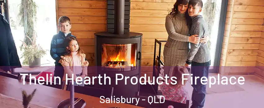 Thelin Hearth Products Fireplace Salisbury - QLD