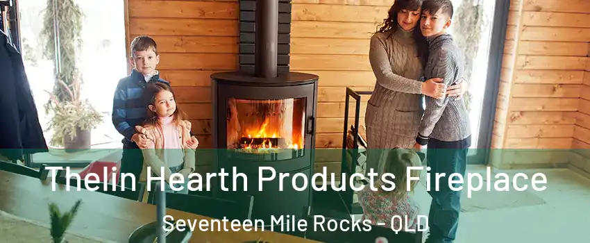 Thelin Hearth Products Fireplace Seventeen Mile Rocks - QLD