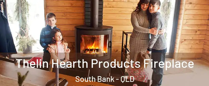 Thelin Hearth Products Fireplace South Bank - QLD